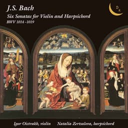 Bach: 6 Sonatas for Violin & Harpsichord, BWV 1014-1019 - Johann Sebastian Bach