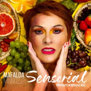 Sensorial: Portraits In Bossa & Jazz - Mafalda Minnozzi
