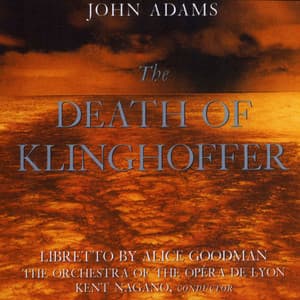 John Adams: The Death Of Klinghoffer - John Adams