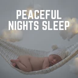 Peaceful Nights Sleep - Baby Sweet Dream
