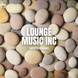 Smooth Running - Lounge Music Inc