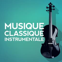 Musique classique instrumentale - Classical Music Radio