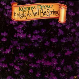 It Might As Well Be Spring - Kenny Drew