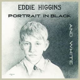 Portrait In Black And White - Eddie Higgins