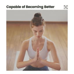 Capable of Becoming Better - Ambient Music Therapy