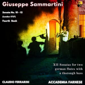 Giuseppe Sammartini: XII Sonatas for Two german flutes or violins with a thorough bass, Sonatas No. 10 - 12. Fourth Book - Giuseppe Sammartini