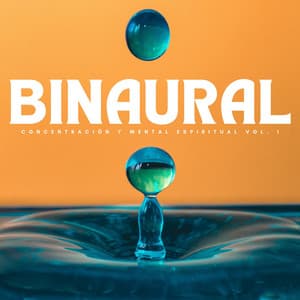 Binaural: Concentración Y Mental Espiritual Vol. 1 - Concentración de latidos binaurales