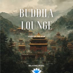 Buddha Lounge Hues of the Rain - Relaxing Muzic