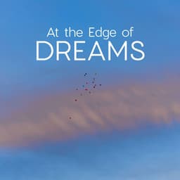 At the Edge of Dreams - The Flowing Mind