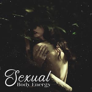 Sexual Body Energy: Tantric Healing Journey - Tantric Massage Experts