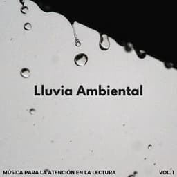Lluvia Ambiental: Música Para La Atención En La Lectura Vol. 1 - Sonidos de lluvia y truenos