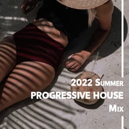 2022 Summer Progressive House Mix - Deep House Lounge