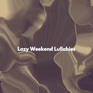 Lazy Weekend Lullabies - Dinner Party Playlist