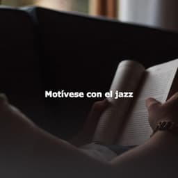 Motívese con el jazz - Night Time Jazz Moods