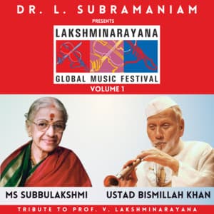 Lakshminarayana Global Music Festival Volume 1 - L. Subramaniam