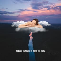 Melodía Tranquila de un Río que Fluye - Ambiente de Tormenta