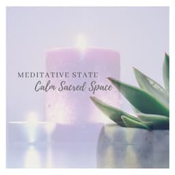 Meditative State - Calm Sacred Space