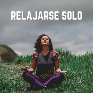 Relajarse Solo - Musica de Relajacion Espace