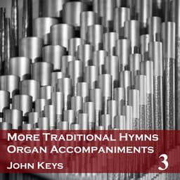 More Traditional Hymns Organ Accompaniments 3 - John Keys