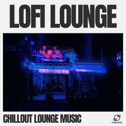 Lofi Lounge - Chillout Lounge Music