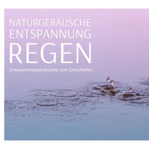 Naturgeräusche Entspannung Regen: Entspannungsgeräusche zum Einschlafen - Die Entspannung Noten