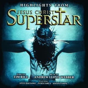 Highlights from Jesus Christ Superstar - Andrew Lloyd Webber