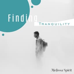 Finding Tranquility - Melissa Spirit