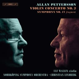 Pettersson: Violin Concerto No. 2 & Symphony No. 17 - Allan Pettersson