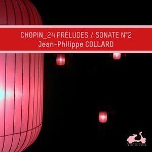 Chopin: 24 Préludes & Sonate No. 2 - Frédéric Chopin
