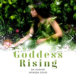 Goddess Rising - Sai Aadhya