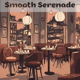 Smooth Serenade: Jazz Vibes for Cozy Cafes - Instrumental Jazz Musik Hintergrund