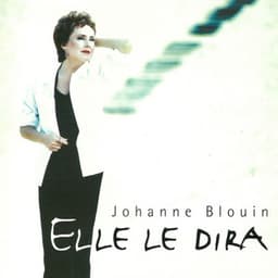 Elle le dira - Johanne Blouin