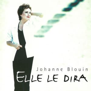 Elle le dira - Johanne Blouin