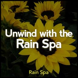 Unwind with the Rain Spa - Rain Spa