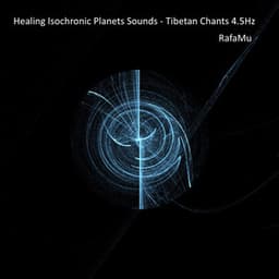 Healing Isochronic Planets Sounds - Tibetan Chants 4.5Hz - RafaMu