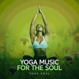 Yoga Music for the Soul - Yoga Soul