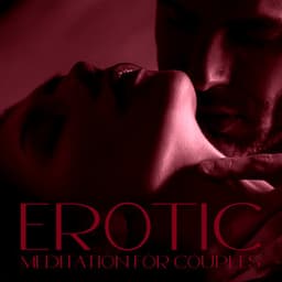Erotic Meditation for Couples: Sensual Music, Sacred Sex, Deeper Love - Night Lovers Club