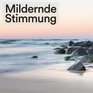 Mildernde Stimmung - Entspannende Medizin