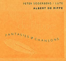 Fantasies & Chansons - Albert de Rippe
