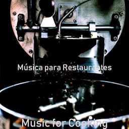 Music for Cooking - Música para Restaurantes