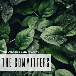 The Chords And Leaves - The Committers