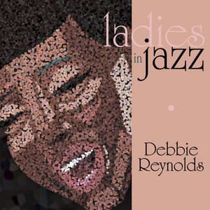 Ladies in Jazz - Debbie Reynolds - Debbie Reynolds