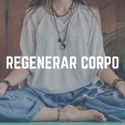 Regenerar Corpo - Templo Tibetano da Meditação de Buddha