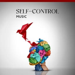 Self-Control Music: Undisturbed Mind & Loose Body - Calm Music Masters