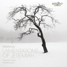 Martynov: Lamentations of Jeremiah - Vladimir Martynov