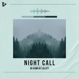 Night Call - 8D ASMR by Lullify