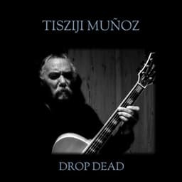 Drop Dead - Tisziji Munoz