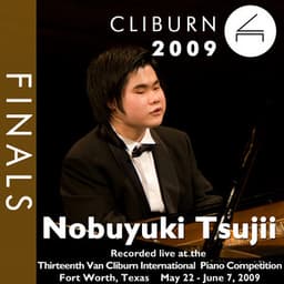 2009 Van Cliburn International Piano Competition: Final Round - Nobuyuki Tsujii - Nobuyuki Tsujii