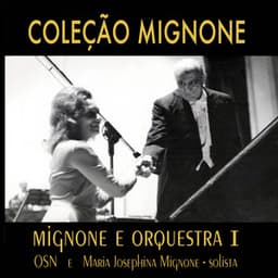 Coleção Mignone, Vol. 6: Mignone e Orquestra I - Francisco Mignone