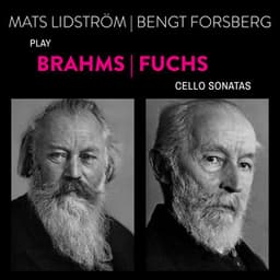 Brahms-Fuchs: Sonatas for Cello and Piano - Mats Lidström